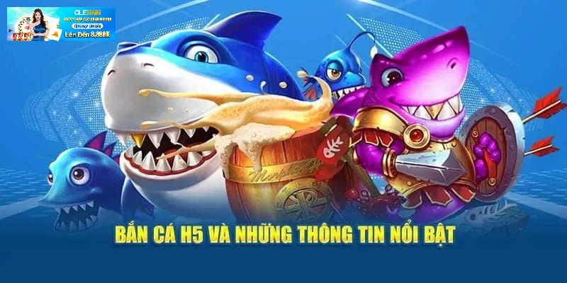 Giới thiệu đến từng hội viên siêu phẩm bắn cá H5 đình đám