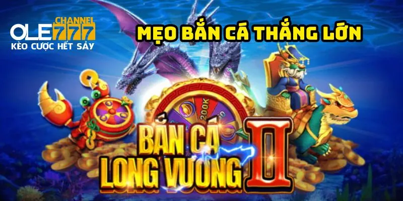 Những chiến thuật thông minh trong bắn cá
