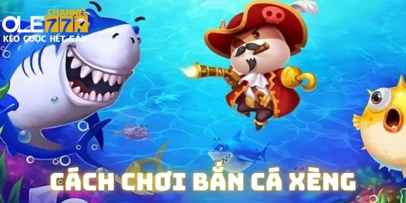 Hướng dẫn chi tiết cách chơi bắn cá xèng cho người mới bắt đầu
