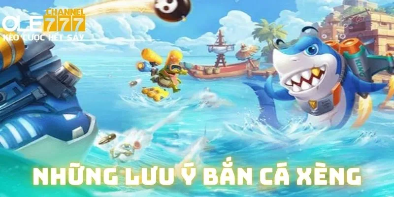 Những lưu ý quan trọng để chơi bắn cá xèng đổi thưởng
