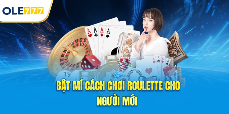 Bật mí cách chơi roulette cho người mới
