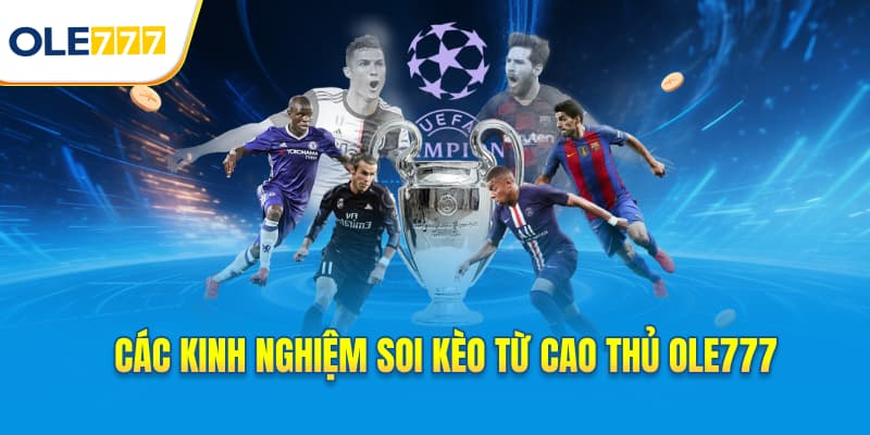 Các kinh nghiệm soi kèo từ cao thủ OLE777
