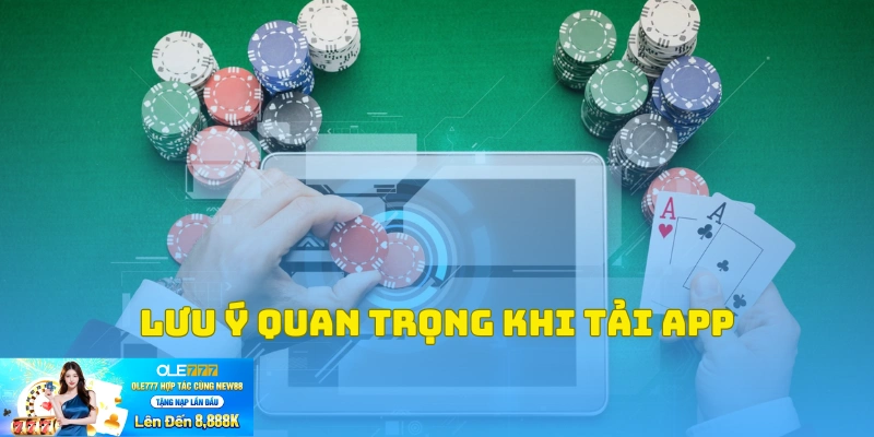 Người chơi cần lưu ý điều quan trọng khi cài đặt ứng dụng