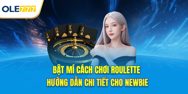 bật mí cách chơi roulette cho newpie